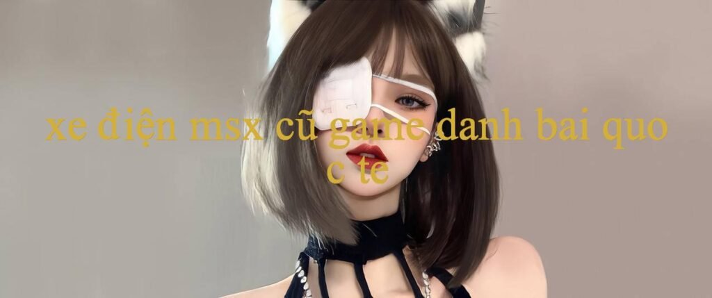 Xe Điện Msx Cũ Khám Phá Thế Giới Cá Cược Trực Tuyến An Toàn & Uy Tín